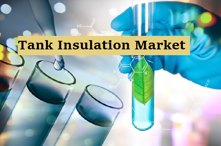 Tank Insulation Market